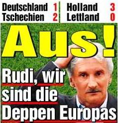 Rudi, wir sind die Deppen Europas!